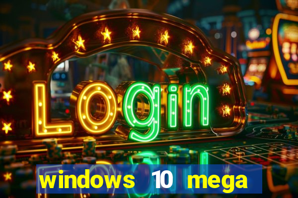 windows 10 mega lite download